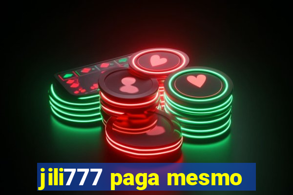 jili777 paga mesmo